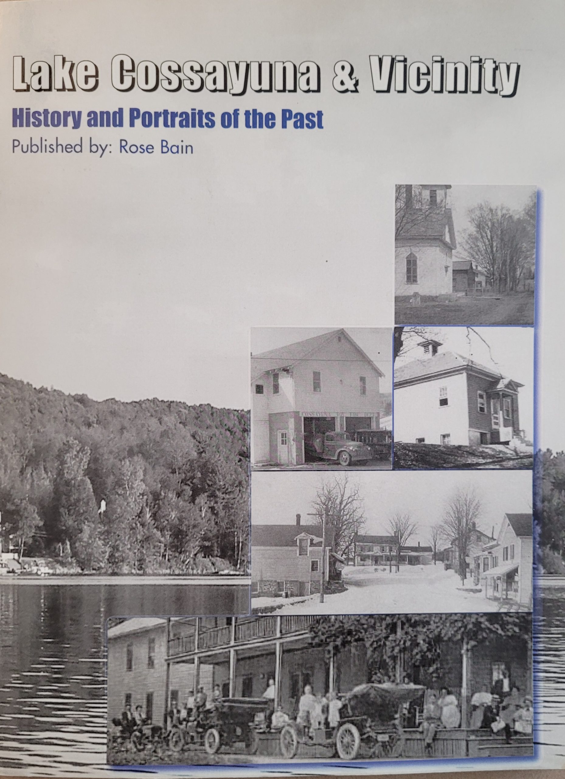 Lake Cossayuna & Vicinity History and Portraits of the Past
