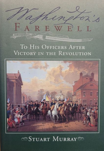 Washington’s Farewell: To His Officers after Victory in the Revolution