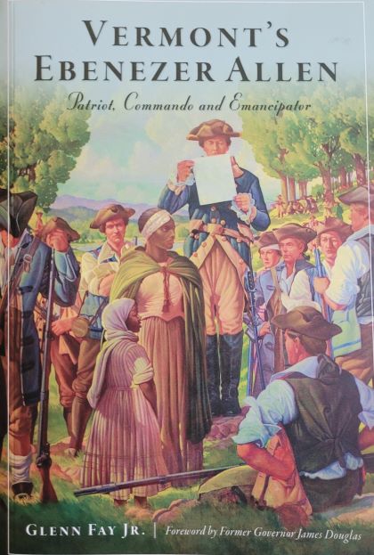Vermont's Ebenezer Allen: Patriot, Commando and Emancipator