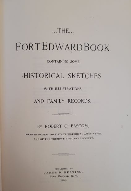The Fort Edward Book: Containing Some Historical Sketches With Illustrations, and Family Records