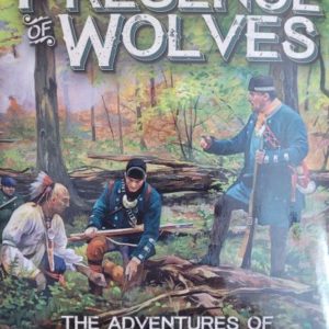 In The Presence of Wolves: The Adventures of Ranger Jacob Clarke