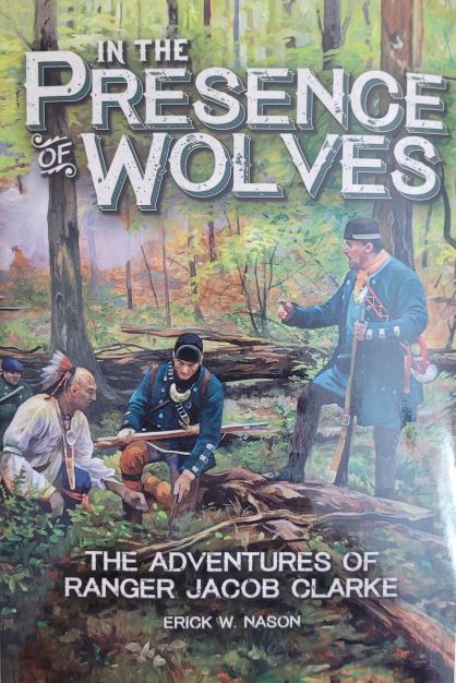 In The Presence of Wolves: The Adventures of Ranger Jacob Clarke